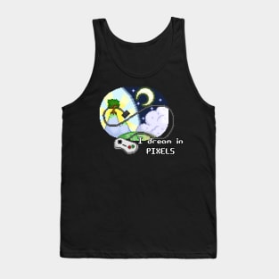 I dream in PIXELS Tank Top